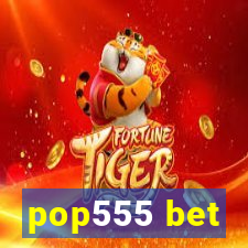 pop555 bet